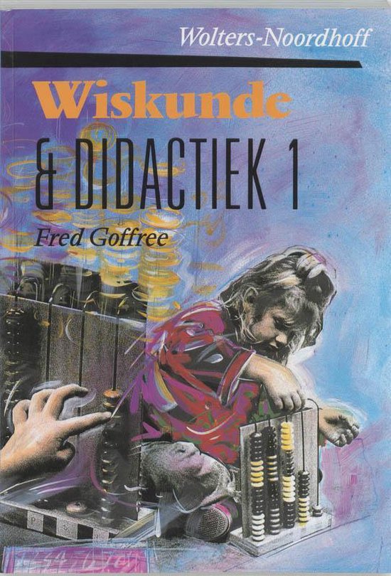 Wiskunde & didactiek basisonderwijs 1 - Goffree
