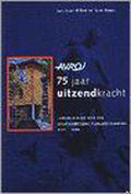 Avro 75 jaar uitzendkracht - J.D. Hillen, J. Arens