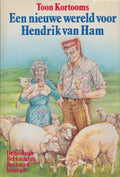 Een nieuwe wereld voor Hendrik van Ham - Toon Kortooms