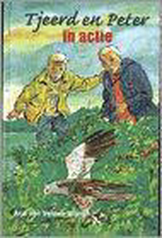 Tjeerd En Peter In Actie - A. van Velzen - Wijnen