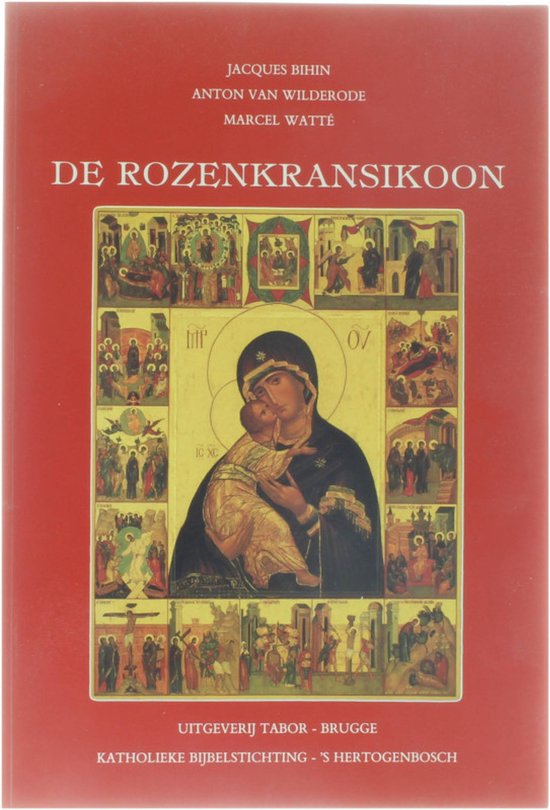De Rozenkransikoon - Jacques Bihin, Anton Van Wilderode