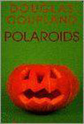 Polaroids - Coupland, Douglas