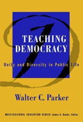 Teaching Democracy - Walter C. Parker