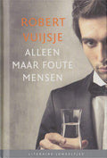 Literaire Juweeltjes - Alleen maar foute mensen - Robert Vuijsje