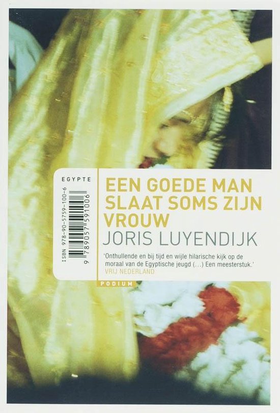 Een goede man slaat soms zijn vrouw - Joris Luyendijk