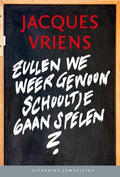 Zullen we weer gewoon schooltje gaan spelen - Jacques Vriens
