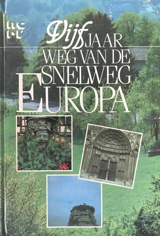 VIJF JAAR WEG VAN DE SNELWEG EUROPA - Timmer