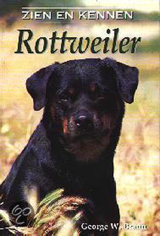 Rottweiler - zien en kennen - George W. Braun
