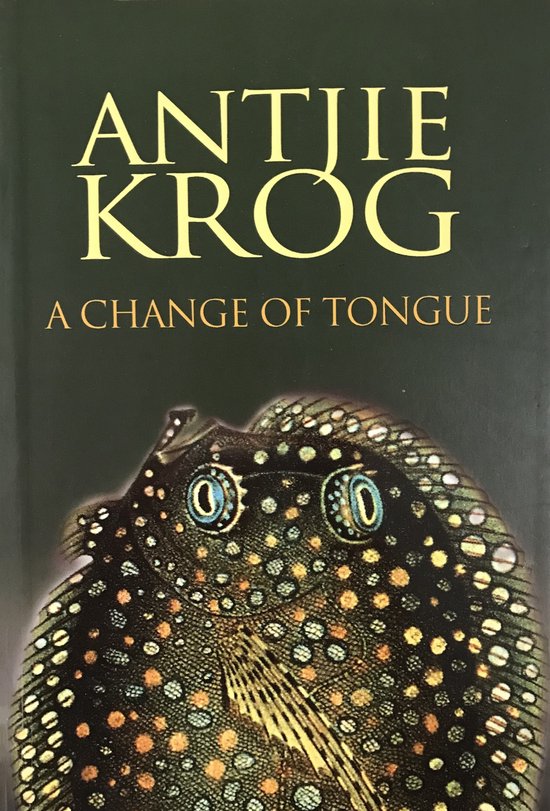 A Change of Tongue - Antjie Krog
