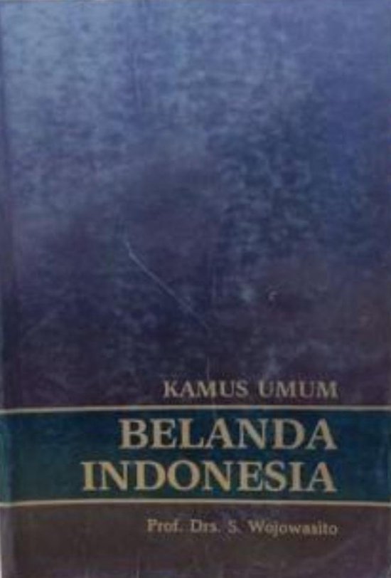 Kamus unum Belanda Indonesia - Wojowasito, Suwojo