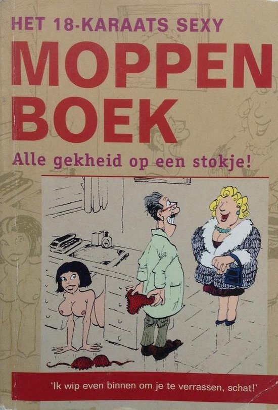 Het 18 - karaats sexy moppen boek - Onbekend