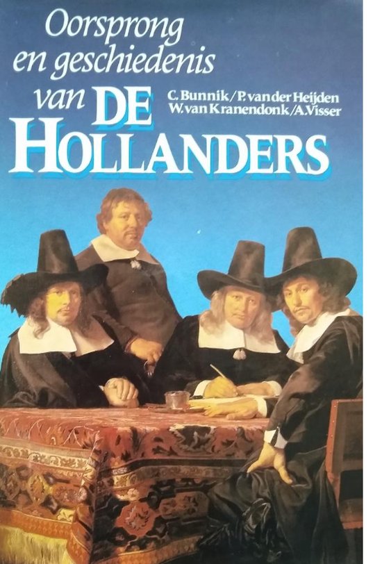 Oorsprong en geschiedenis van de Hollanders - P. van der Heijden