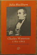 Charles Waterton 1782 - 1865 - Julia Blackburn