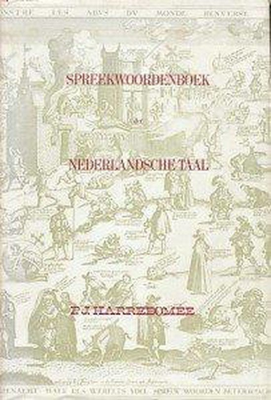 Spreekwoordenboek der Nederlandsche taal - Harrebomee