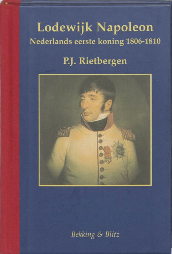 Miniaturen reeks 10 - Lodewijk Napoleon - P.J. Rietbergen