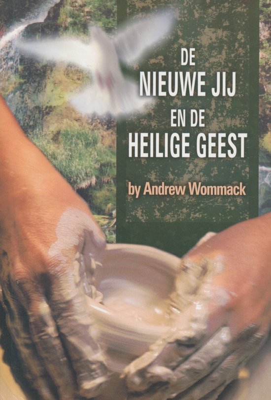 De Nieuwe Jij En De Heilige Geest / The New You and the Holy Spirit - Andrew Wommack