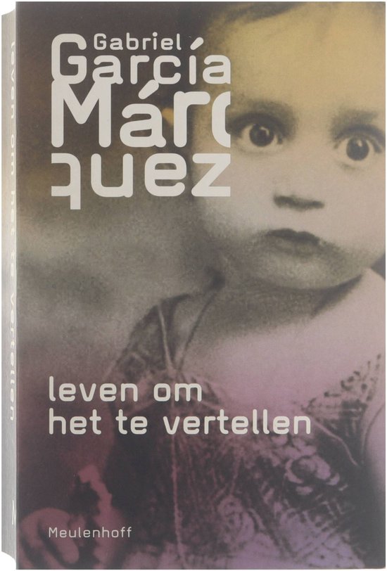 Leven Om Het Te Vertellen Pap - Gabriel Garcia Marquez