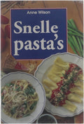 SNELLE PASTA'S - Wilson Anne kookkunst, Biekmann Lidwien (LMM) Wouda Jacqueline
