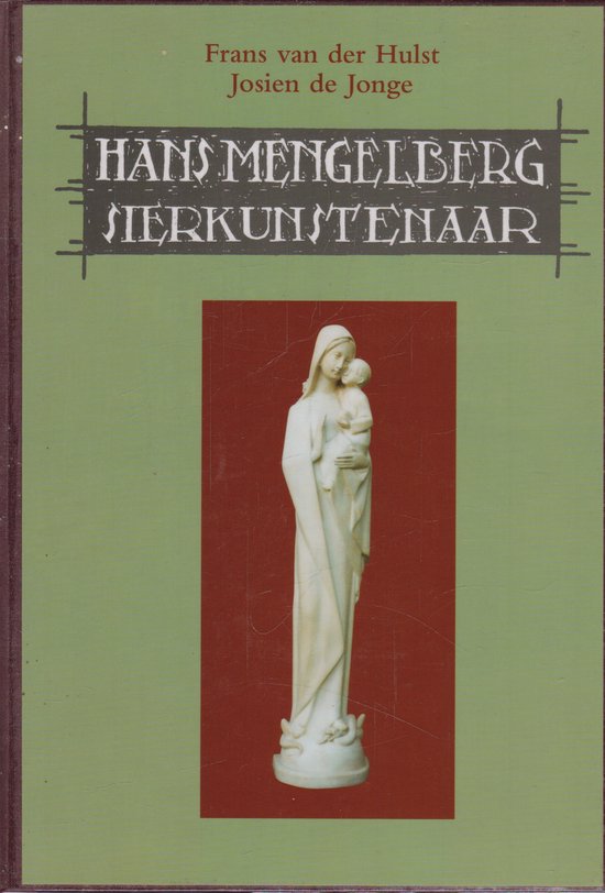 Hans Mengelberg En De Kerkelijke Interie - F. van der Hulst, J. de Jonge - Verduin