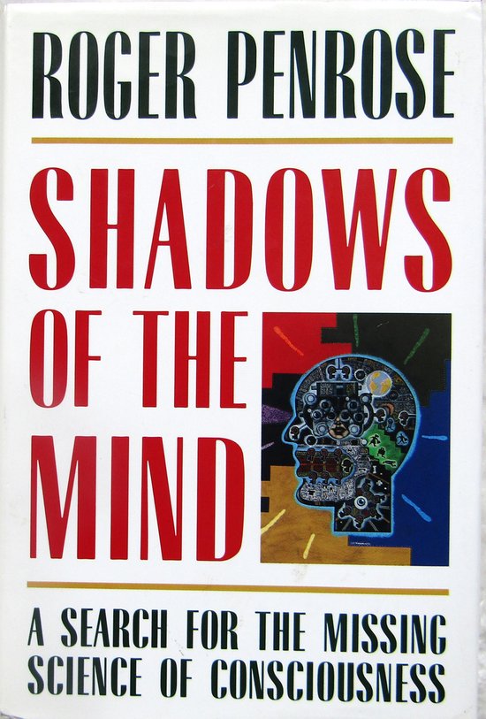 Shadows of the Mind - Roger Penrose
