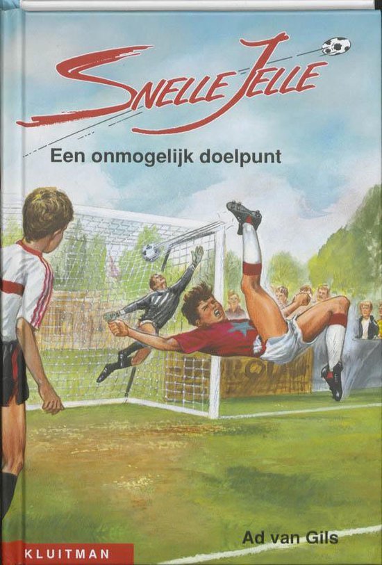 Snelle Jelle Een onmogelijk doelpunt - Ad van Gils