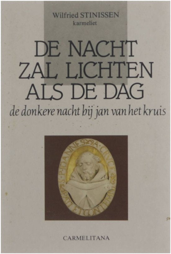 De nacht zal lichten als de dag - Wilfried Stinissen, Carmelitana Gent