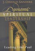 Dynamic Spiritual Leadership - J Oswald Sanders