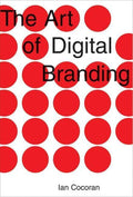 The Art of Digital Branding - Ian Cocoran