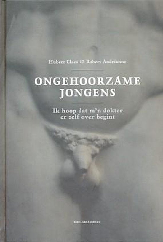 Ongehoorzame jongens - Onbekend, Robert Andrianne