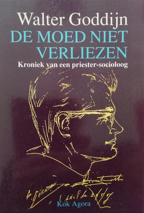 Moed niet verliezen, de - Walter Goddĳn
