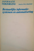 Bestuurlijke informatiesystemen en automatisering - Prof. Dr. T.M.A. Bemelmans