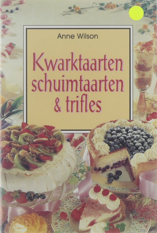 KWARKTAARTEN, SCHUIMTAARTEN EN TRIFLES - Anne Wilson
