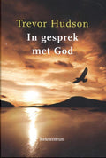 In Gesprek Met God - Trevor Hudson, T. Hudson