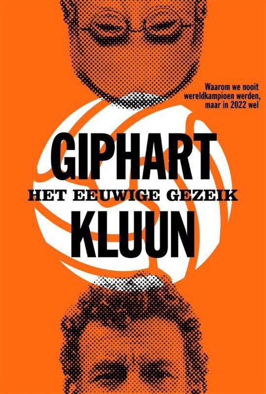 Het eeuwige gezeik - Ronald Giphart, Kluun