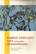 Bybels omgaan met lichamelyke spanningen - G.P.M. Feller, M. Blankenburgh