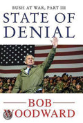 State of Denial (Bush at War - Part III) - Bob Woodward