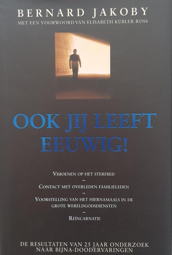 Ook Jij Leeft Eeuwig - Jakoby B., met een voorwoord van Kübler - Ross E.