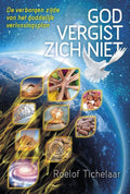 God vergist zich niet - Roelof Tichelaar