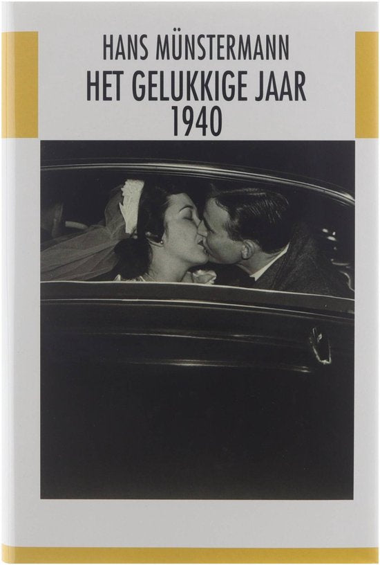 Het gelukkige jaar 1940 - H. Munstermann