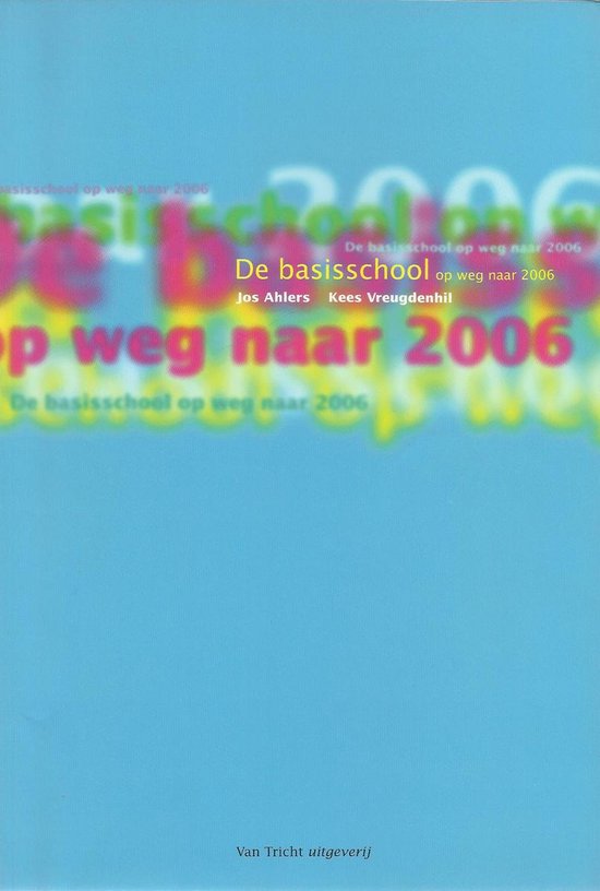 De basisschool op weg naar 2006 - J. Ahlers