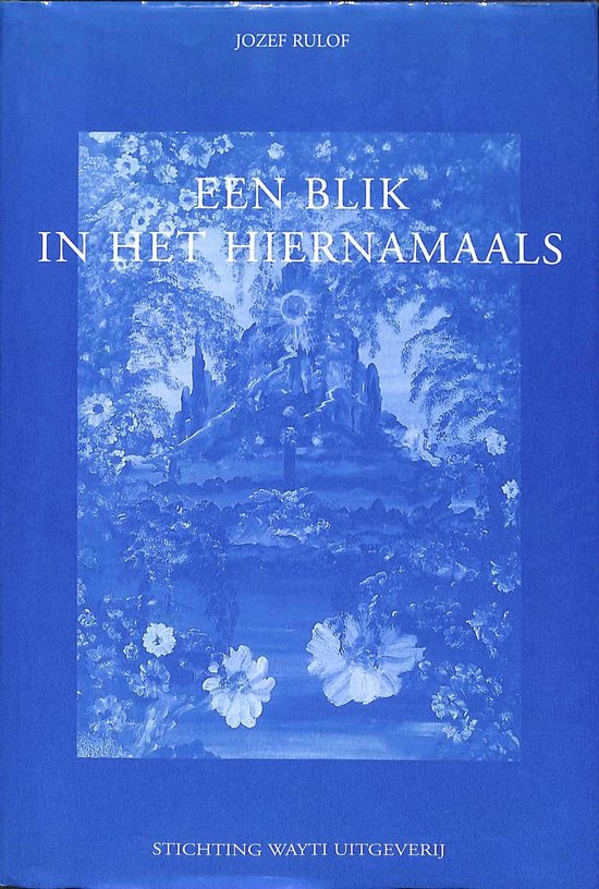 Een blik in het hiernamaals - Jozef Rulof, J. Rulof