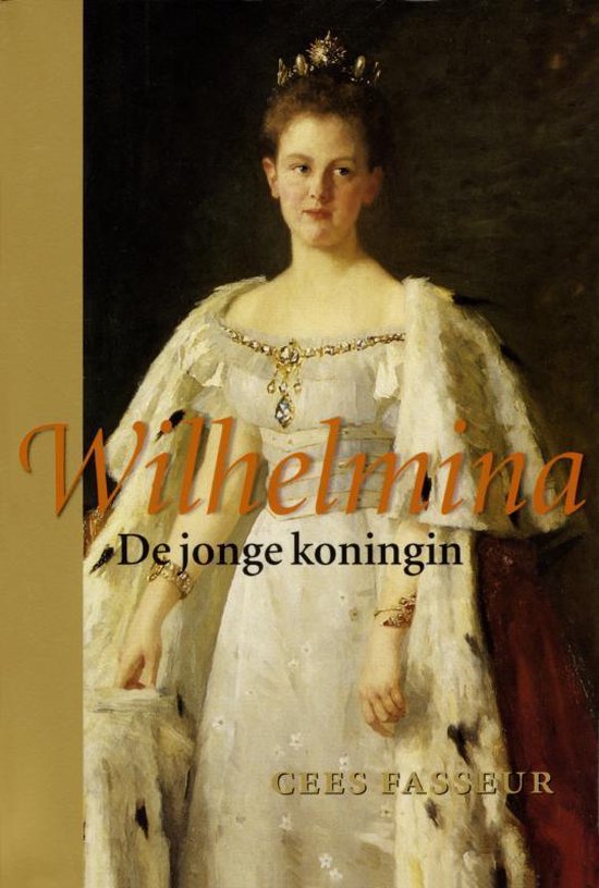 Wilhelmina / De Jonge Koningin - C. Fasseur, Cees Fasseur