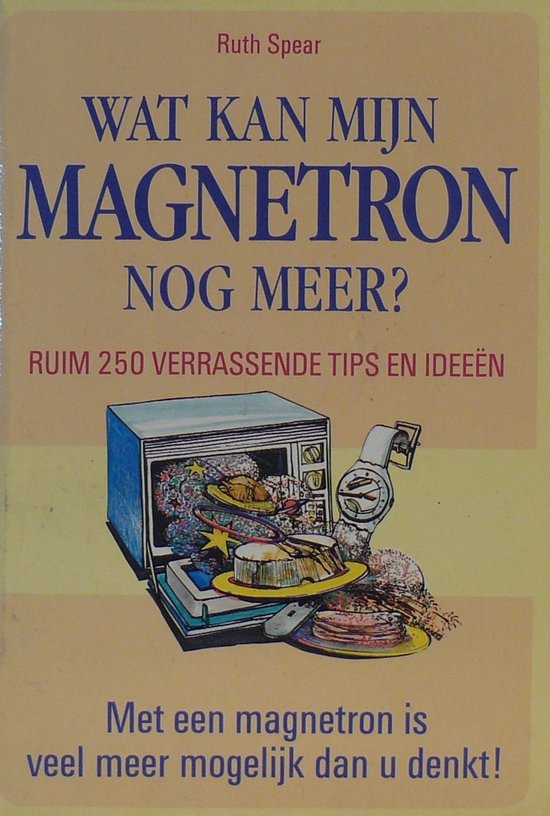 Wat kan mijn magnetron nog meer ? - Spear