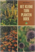 Het kleine tuinplantenboek : 128 tuinplanten in kleur - en vormcombinaties met andere gewassen - Rob Herwig