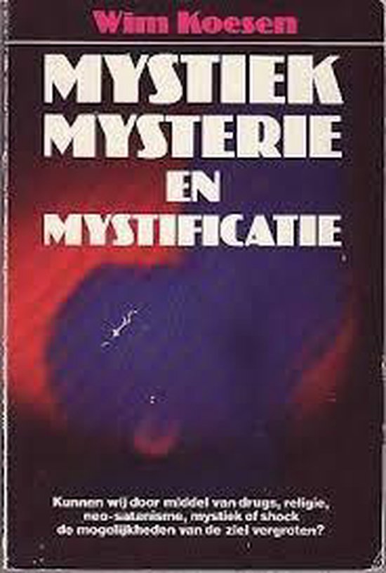 Mystiek, mysterie en mystificatie - Koesen