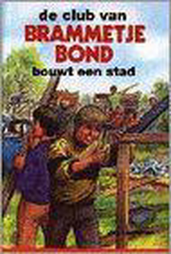 Club van brammetje Bond. bouwt een stad - Jan Louwman, Dick van de Pol