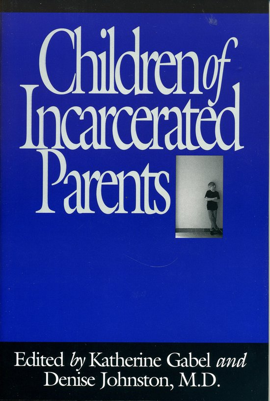 Children of Incarcerated Parents - Katherine Gabel, Denise Johnston
