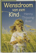 Wensdroom Van Een Kind - Henny Thijssing - Boer