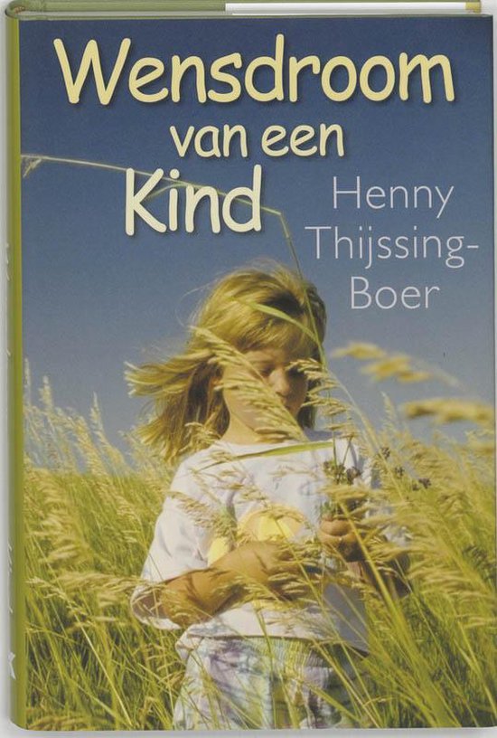 Wensdroom Van Een Kind - Henny Thijssing - Boer