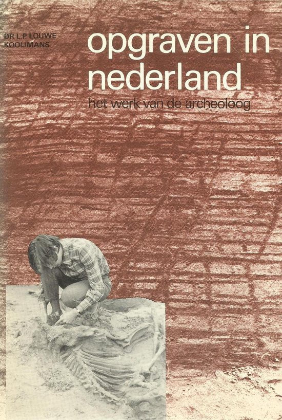 Opgraven in nederland - Louwe Kooymans, Jan J. van Herpen